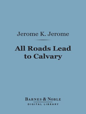 cover image of All Roads Lead to Calvary (Barnes & Noble Digital Library)